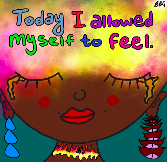 Full illustration by artist Bella Brooke Grandin, genderqueer multifaceted artist, showing stylized face of black woman in tears, with the words "Today I allowed myself to feel" inset above the character's eyes.