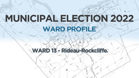 Text reads "Municipal election 2022: Ward profile" for ward 13 - Rideau Rockcliffe.